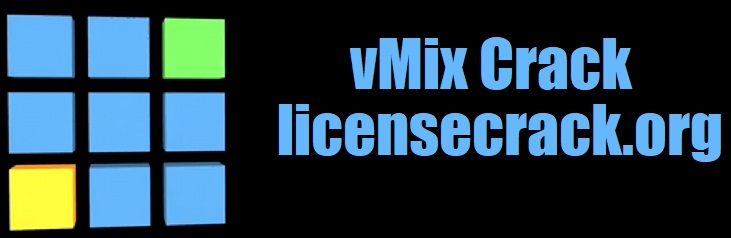 vMix Crack 23.0.0.70 License Key + Full Free Download