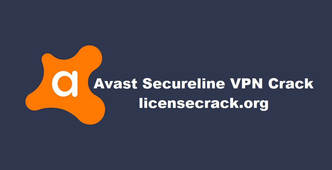 Avast Secureline VPN Crack with License Key [Latest]