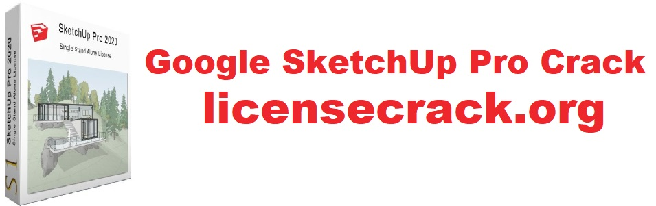 Google SketchUp Pro 2022 Crack With Full License Key 32/64 Bit